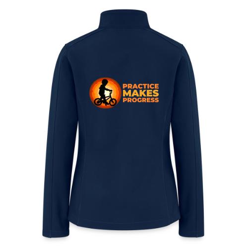 Practice makes progress - Women’s Soft Shell Jacket