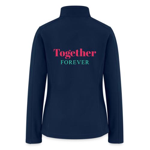 Together Forever Love Quote Design - Women’s Soft Shell Jacket