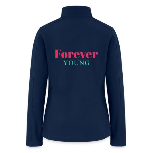 Forever Young Typography Design - Women’s Soft Shell Jacket