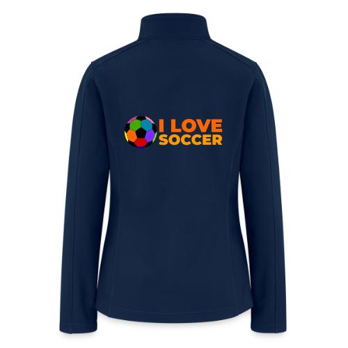 I Love Soccer - Women’s Soft Shell Jacket