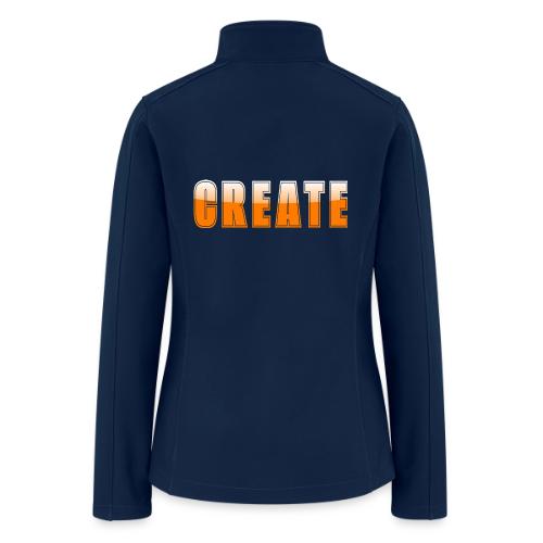 CREATE Vibrant Orange Bold Word Graphic - Women’s Soft Shell Jacket