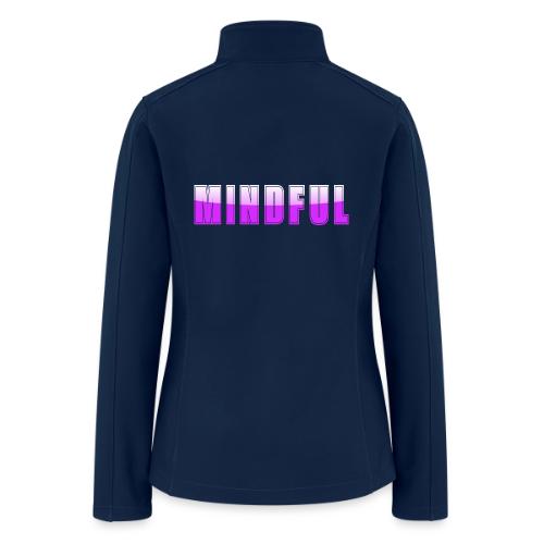 Mindful Typography Minimalist Design - Women’s Soft Shell Jacket