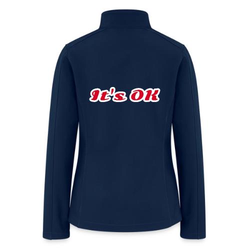 It’s OK Statement - Women’s Soft Shell Jacket