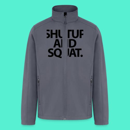 Shutup type Gym Motivation - Men’s Soft Shell Jacket