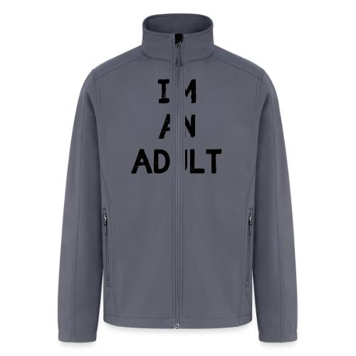 I'M AN ADULT t-shirt - Men’s Soft Shell Jacket