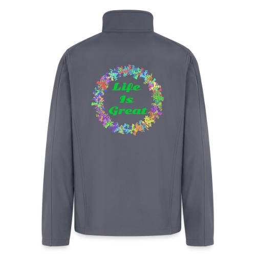 Life Is Great – Positive attitude - Men’s Soft Shell Jacket