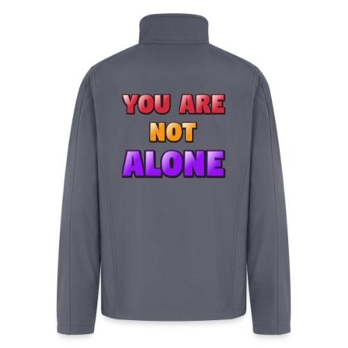 You Are Not Alone – Inspirational Word Art - Men’s Soft Shell Jacket