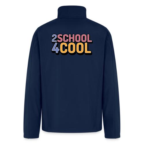 2 School 4 Cool - Men’s Soft Shell Jacket
