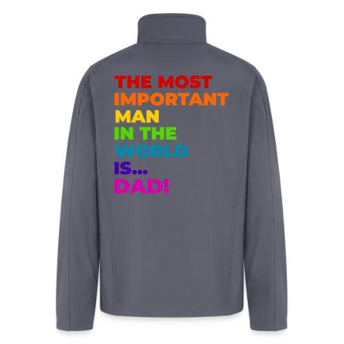Dad: The Most Important Man in the World - Men’s Soft Shell Jacket