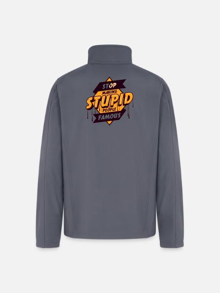STOP_MAKING_STUPID_PEOPLE_FAMOUS UNIQUE T SHIRT - Men’s Soft Shell Jacket - gray
