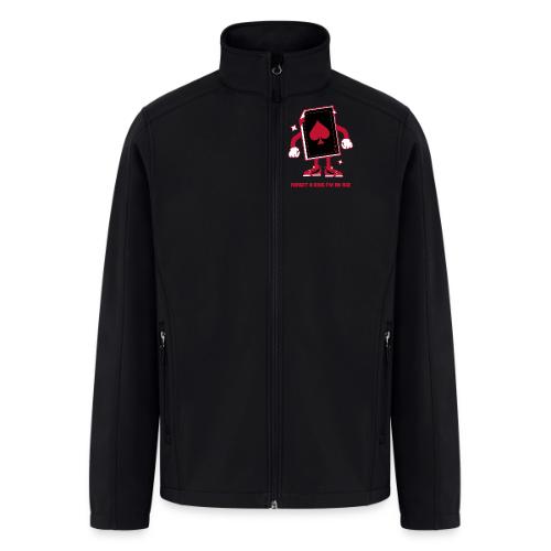 Forget A King I'm An Ace - Men’s Soft Shell Jacket