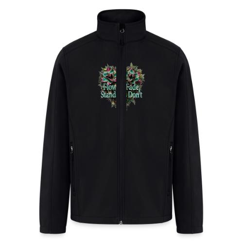 Flowers Fade, Standards Don't T-Shirt - Men’s Soft Shell Jacket
