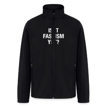 Is it fascism yet? - Men’s Soft Shell Jacket - black - Front