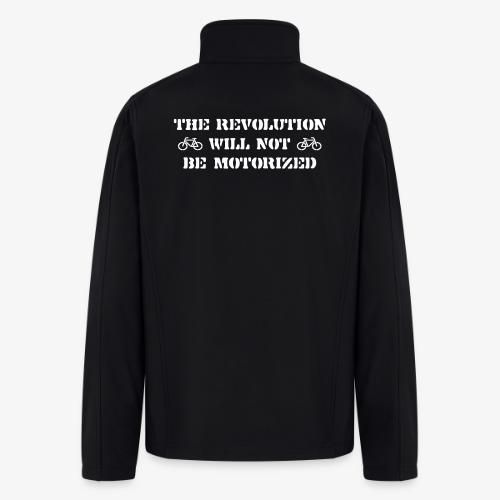 The Revolution Will Not Be Motorized - Men’s Soft Shell Jacket