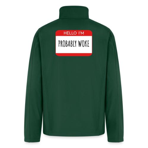 Hello I'm Probably Woke - Men’s Soft Shell Jacket