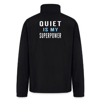 Quiet Is My Superpower - Introvert Aesthetic Quote - Men’s Soft Shell Jacket - black - Back
