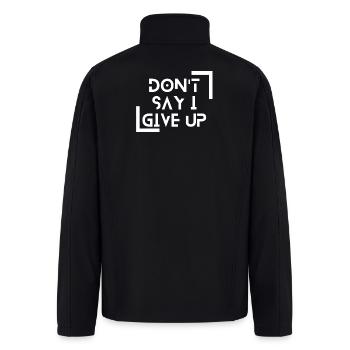 don't say i give up - Men’s Soft Shell Jacket - black - Back