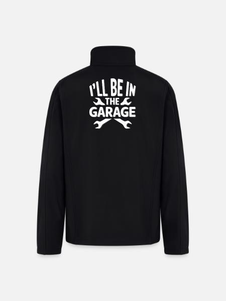 I'LL BE IN THE GARAGE - Men’s Soft Shell Jacket - black