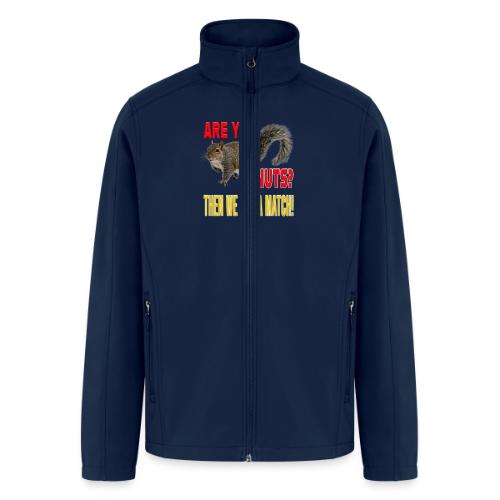 Are You Nuts? Then we are a match! - Men’s Soft Shell Jacket