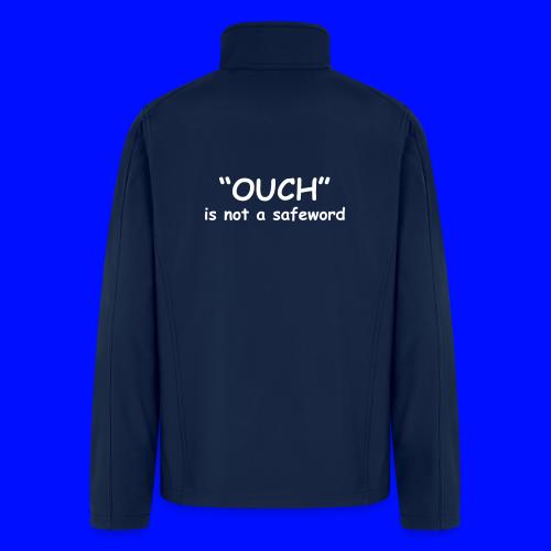 Ouch Is Not A Safeword - Men’s Soft Shell Jacket