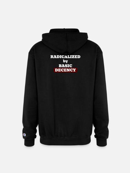 Radicalized by basic decency - Champion Unisex Full Zip Hoodie - black