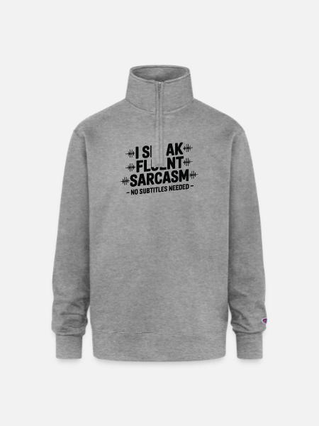 I Speak Fluent Sarcasm - Champion Unisex 1/4 Zip Pullover Sweatshirt - heather gray