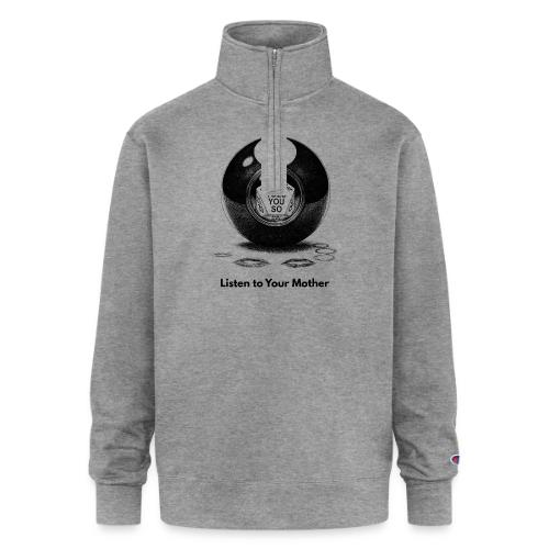 Sarcastic Mom T-Shirt Magic 8-Ball Oracle - Champion Unisex 1/4 Zip Pullover Sweatshirt