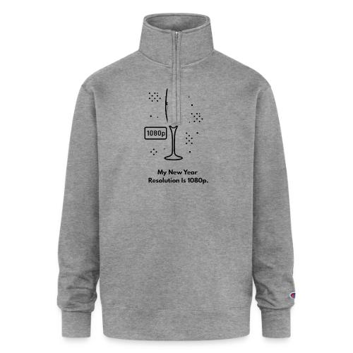 My New Year Resolution Is 1080p T-Shirt - Champion Unisex 1/4 Zip Pullover Sweatshirt