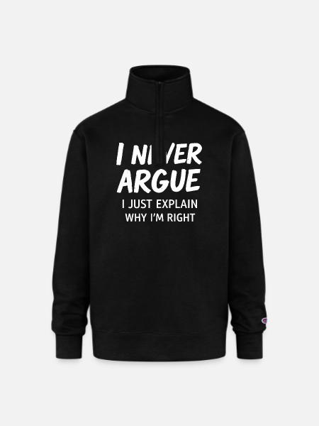 Never Argue Explain Right Tee - Champion Unisex 1/4 Zip Pullover Sweatshirt - black