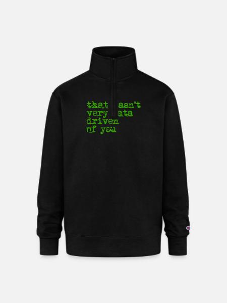 That Wasn't Very Data Driven - Champion Unisex 1/4 Zip Pullover Sweatshirt - black