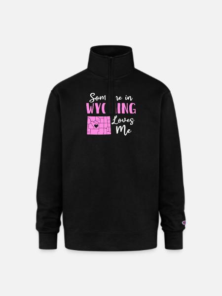 Someone In Wyoming Loves Me - Champion Unisex 1/4 Zip Pullover Sweatshirt - black