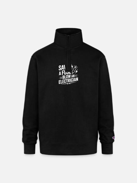 Save a Fuse Blow an Electrician - Champion Unisex 1/4 Zip Pullover Sweatshirt - black