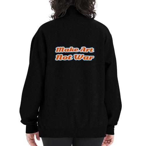 Make Art Not War — Peaceful Creativity Script - Champion Unisex 1/4 Zip Pullover Sweatshirt