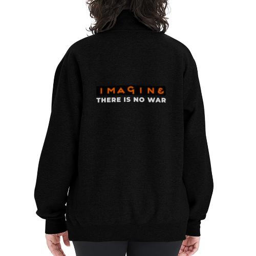 Imagine, There Is No War - Champion Unisex 1/4 Zip Pullover Sweatshirt