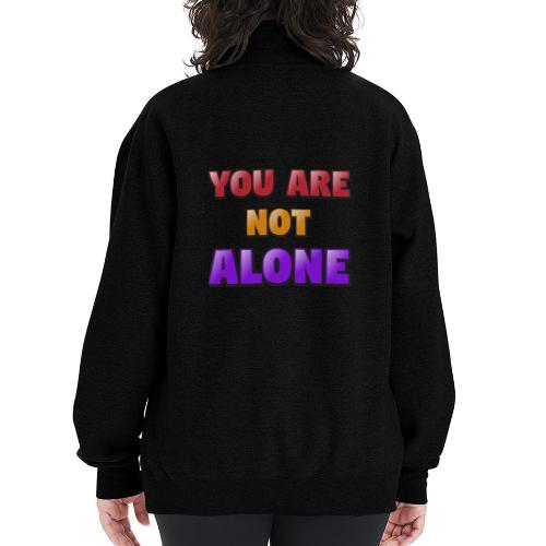 You Are Not Alone – Inspirational Word Art - Champion Unisex 1/4 Zip Pullover Sweatshirt