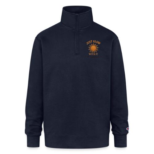 Just Glow With It - Champion Unisex 1/4 Zip Pullover Sweatshirt