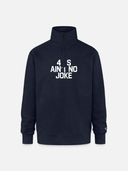40s Ain't No Joke - Champion Unisex 1/4 Zip Pullover Sweatshirt - navy