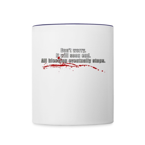 All Bleeding Eventually Stops - Contrast Coffee Mug