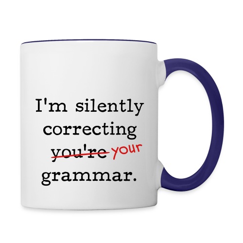 I’m silently correcting you’re grammar. - Contrast Coffee Mug
