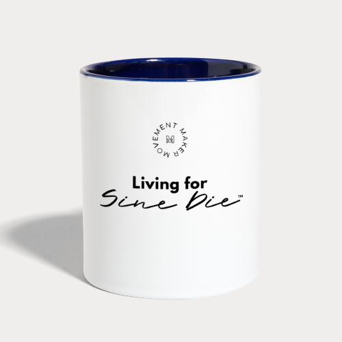 Living for Sine Die - Contrast Coffee Mug