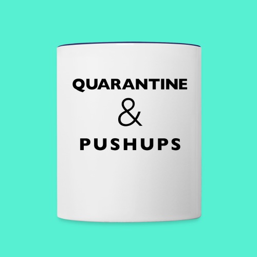 quarantine and pushups - Contrast Coffee Mug