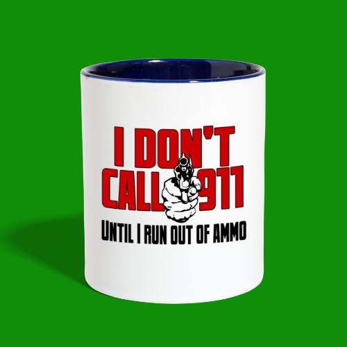 I Don't Call 911 - Contrast Coffee Mug