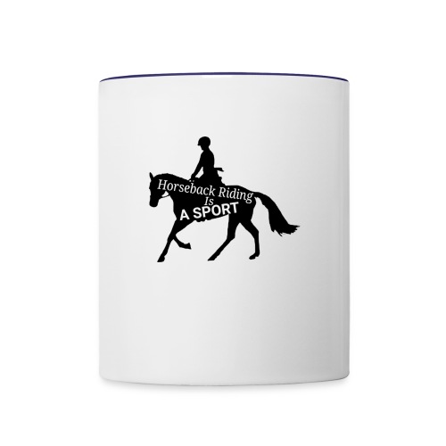 Horseback riding is a sport - Contrast Coffee Mug
