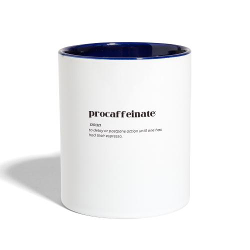 Procaffeinate Funny Meaning Procrastinate Latte Dr - Contrast Coffee Mug