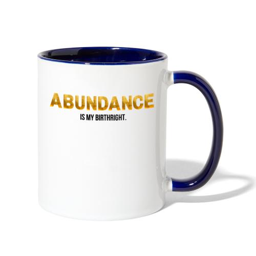Abundance Is My Birthright - Contrast Coffee Mug