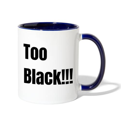 Too Black Black 1 - Contrast Coffee Mug