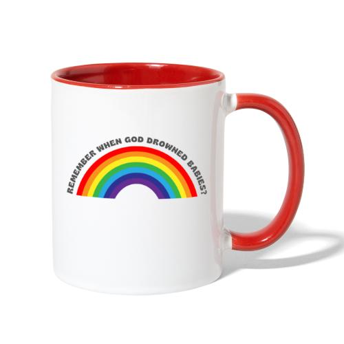 Bold Rainbow Remember When God Drowned Babies - Contrast Coffee Mug