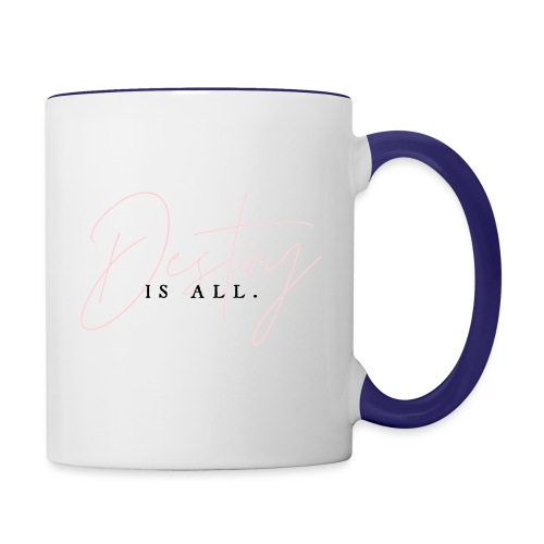 Destiny Is All Elegant - Contrast Coffee Mug