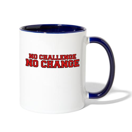 No Challenge No Change - Contrast Coffee Mug