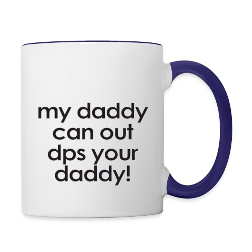 Warcraft baby: My daddy can out dps your daddy - Contrast Coffee Mug